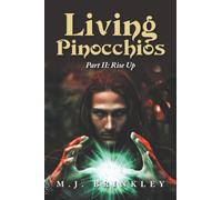 Living Pinocchios: Part II: Rise Up