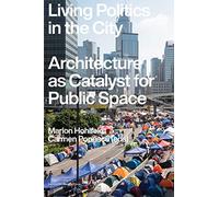 La política viva en la ciudad – Arquitectura como catalizador del espacio público