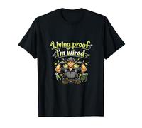 Living Proof Im Wired Electricista Humor Gráfico Camiseta