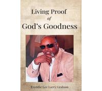 Living Proof of God's Goodness: A Book of Miracles