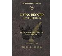 Living Record of the Return: Your Guided Return to Soul Memory (The Remembrance Series)