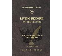 Living Record of the Return: Your Guided Return to Soul Memory (The Remembrance Series)