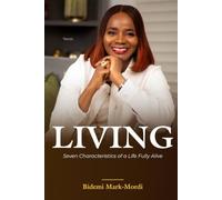 LIVING: Seven Characteristics of a Life Fully Alive