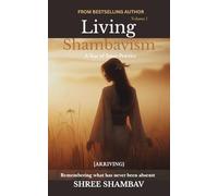 Living Shambavism: A Year of Inner Practice Volume I: 1