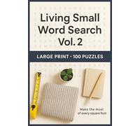 Living Small Word Search Vol. 2: 100 Word Searches on minimalism, tiny homes, decluttering, capsule wardrobes, van life, storage hacks, budgeting, and sustainable small-space living