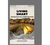 Living smart: The rise of iot 5g & connected cities (Future technology trends)