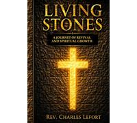 Living Stones:: A Journey of Revival and Spiritual Growth
