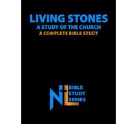 Living Stones: A Study of the Church: A Complete Bible Study (Northern Light Ministry Bible Study Series)