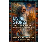 Living Stones: Crystal Architecture and Heavenly Technology
