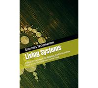 Living Systems: A Biblical Framework for Aligning the Flesh and the Spirit in Sacrificial Service to the King