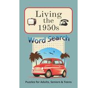 Living the 1950s Word Search Puzzle Book: Word Searches with Easy to Read print about 1950s,The Fifties Word Search Fun,Fifties Themed Words (6x9 ... and Free Time.