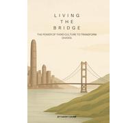 Living The Bridge: The Power of Third Culture to Transform Divides