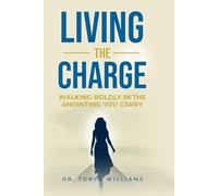 Living the Charge: A Blueprint for Divine Impartations and Spiritual Power