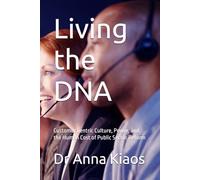Living the DNA: Customer Centric Culture, Power, and the Human Cost of Public Sector Reform