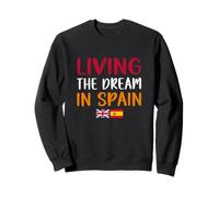 Living The Dream In Spain - Funny British Expat Sunshine Sudadera