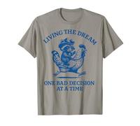 Living The Dream One Bad Decision At A Time Camiseta