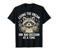 Living The Dream One Bad Decision At A Time Camiseta