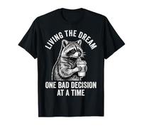 Living The Dream One Bad Decision At A Time Camiseta