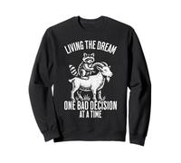 Living The Dream One Bad Decision At A Time Mapache Cabra Sudadera