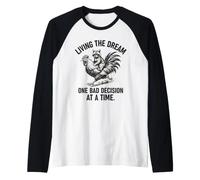 Living The Dream One Bad Decision At A Time Raccoon Rooster Camiseta Manga Raglan