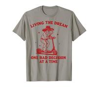 Living The Dream One Bad Decision At A Time Rana Camiseta