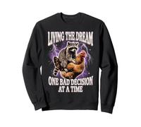 Living The Dream One Bad Decision At A Time Sudadera