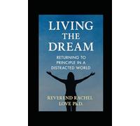 Living the Dream: Returning to Principle in a Distracted World