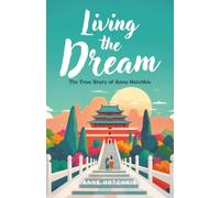 Living the Dream: The True Story of Anna Hotchkis