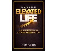 Living The Elevated Life: Rising Above. Living With Purpose.