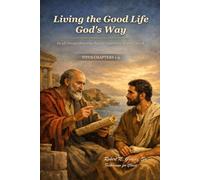 Living the Good Life God’s Way