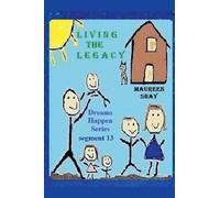 Living the Legacy: 13 (Dreams Happen)