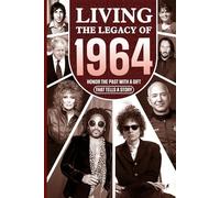 Living the Legacy of 1964: Honor the Past with a Gift that Tells a Story: UK, US and World News Retold in a Birthday Keepsake for Men and Women for Friends, Him and Her