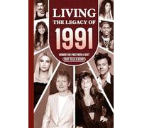 Living the Legacy of 1991: Honor the Past with a Gift that Tells a Story: UK, US and World News Retold in a Birthday Keepsake for Men and Women for Friends, Him and Her