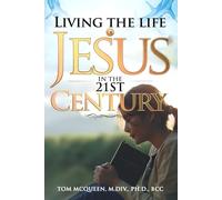 LIVING THE LIFE OF JESUS IN THE 21ST CENTURY
