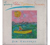 living the northern summer - chappell jim