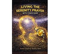 Living the Serenity Prayer: With Coach God