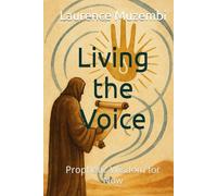 Living the Voice: Prophetic Wisdom for Now (Bible Study: Weaving Through the Books of the Bible)