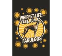 Living the Whippet Life: Fast, Fun & Fabulous: Whippet-Themed College-Ruled Book | 120 Pages | 6 x 9 Size for Notes, Planning, Writing, School, Work, and Everyday Ideas