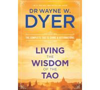 Living the Wisdom of the Tao: The Complete Tao Te Ching and Affirmations