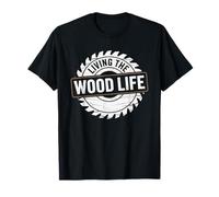 Living The Wood Life Carpintería Tallado en madera Carpintería Camiseta