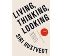 Living Thinking Looking: Essays