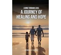 Living Through Loss: A Journey of Healing and Hope