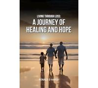 Living Through Loss: A Journey of Healing and Hope