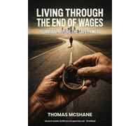 Living Through the End of Wages: Survival Before the Safety Net