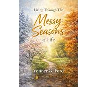 Living Through The Messy Seasons of Life