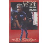 LIVING TO DIE