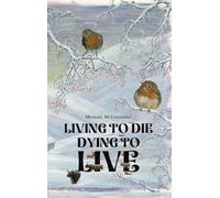 Living to Die - Dying to Live