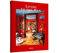 Living to the max: opulent homes & maximalist interiors