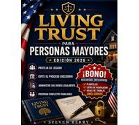 Living Trust Para Personas Mayores en Español: Guía Paso a Paso sobre el Fideicomiso en Vida para Proteger la Herencia, Evitar Probate y Resolver Conflictos Familiares Sin Errores Costosos