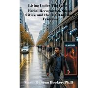 Living Under the Lens: Facial Recognition, Smart Cities, and the Theft of Black Freedom